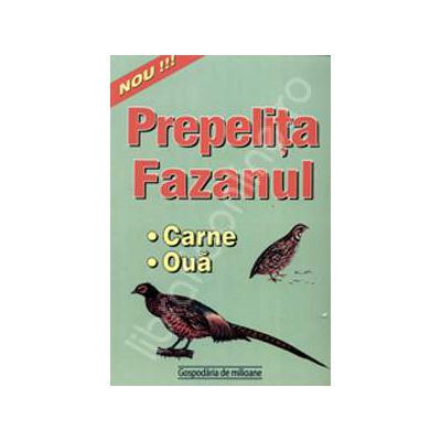 Prepelita si fazanul - carne, oua