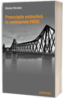 Prescriptia extinctiva in contractele FIDIC