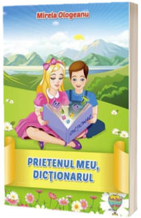 Prietenul meu, Dictionarul - Mirela Ologeanu