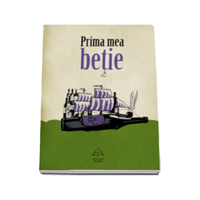 Prima mea betie - Gabriel H. Decuble Prima mea betie - Gabriel H. Decuble
