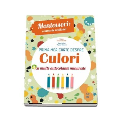 Prima mea carte despre culori Montessori, cu multe autocolante minunate - Ilustratii de Agnese Baruzzi (3-4 ani)