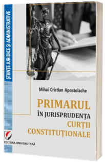 Primarul in jurisprudenta Curtii Constitutionale Primarul in jurisprudenta Curtii Constitutionale