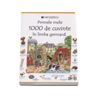Primele mele 1000 de cuvinte in limba germana - Editie ilustrata