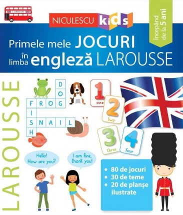 Primele mele JOCURI in limba engleza LAROUSSE