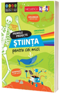 Primele proiecte: Stiinta pentru cei mici