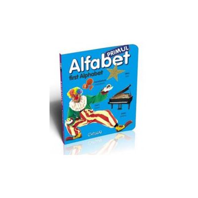 Primul alfabet - First Alphabet. Editie bilingva