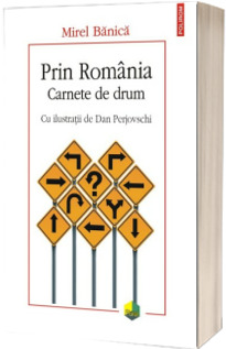 Prin Romania. Carnete de drum