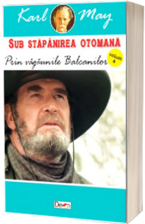 Prin vagaunile Balcanilor Prin vagaunile Balcanilor