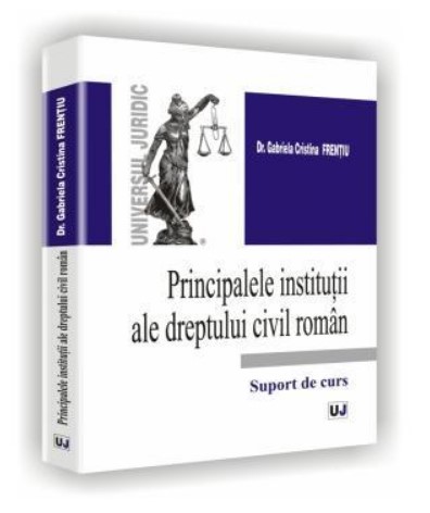 Principalele institutii ale dreptului civil roman - Suport de curs