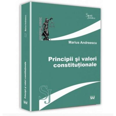 Principii si valori constitutionale - Marius Andreescu
