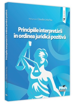 Principiile interpretarii in ordinea juridica pozitiva