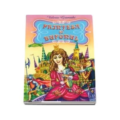 Printesa si Bufonul - Valeriu Gramatki (Editie ilutrata)