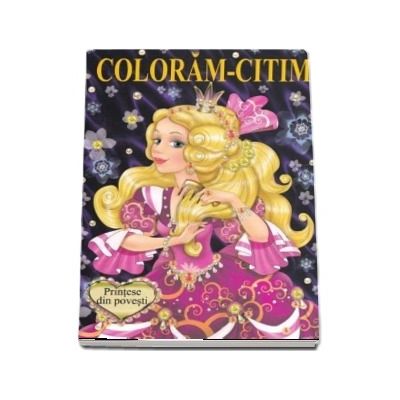 Printese din povesti. Coloram-Citim