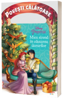 Printese. Mica sirena in cautarea darurilor. Povesti calatoare