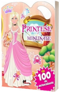 Printese minunate. Activitati cu 100 de autocolante Printese minunate. Activitati cu 100 de autocolante