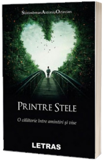 Printre Stele. O calatorie intre amintiri si vise