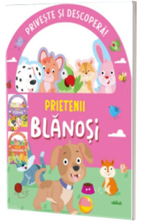 Priveste si descopera. Prietenii blanosi
