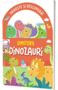 Priveste si descopera. Uimitorii dinozauri