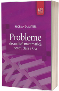 Probleme de analiza matematica pentru clasa a XI-a (Florian Dumitrel)
