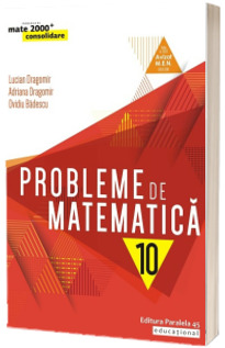 Probleme de matematica pentru clasa a X-a (editia a VII-a)