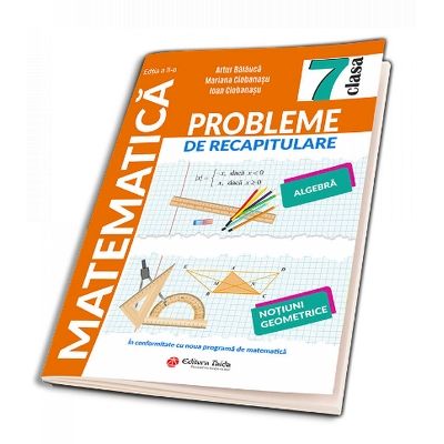 Probleme de recapitulare. Matematica. Clasa a 7-a