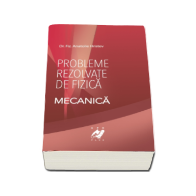 Probleme rezolvate de fizica (Mecanica)