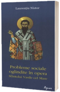 Probleme sociale oglindite in opera Sfantului Vasile cel Mare