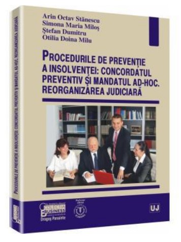 Procedurile de preventie a insolventei: concordatul preventiv si mandatul ad-hoc. Reorganizarea judiciara