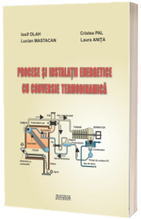 Procese si instalatii energetice cu conversie termodinamica