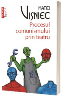 Procesul comunismului prin teatru