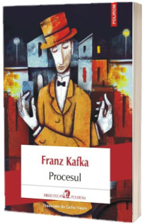 Procesul - Franz Kafka