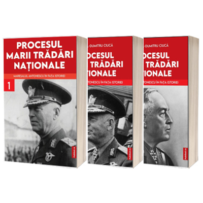 Procesul Marii Tradari Nationale. Maresalul Antonescu in fata istoriei. Set 3 volume