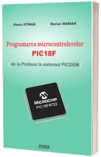 Programarea microcontrolerelor PIC18F - de la Proteus la sistemul PICDEM -