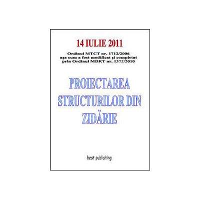 Proiectarea structurilor din zidarie. Editia I - 14 iulie 2011