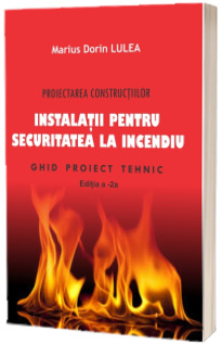 Proiectarea constructiilor. Instalatii pentru securitatea la incendiu