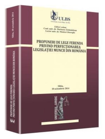 Propuneri de lege ferenda privind perfectionarea legislatiei muncii din Romania