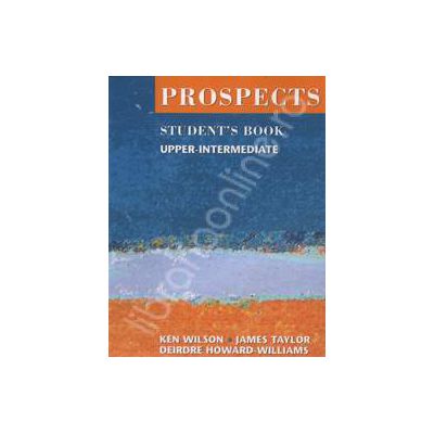 Prospects students book upper-intermediate (Revised edition). Manual de limba engleza pentru clasa a X-a