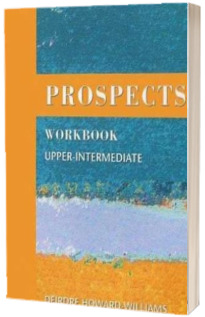 Prospects Workbook upper-intermediate (Revised edition). Caiet de limba engleza pentru clasa a X-a