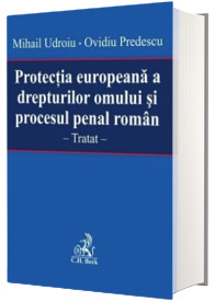 Protectia europeana a drepturilor omului si procesul penal roman