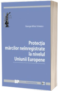 Protectia marcilor neinregistrate la nivelul Uniunii Europene