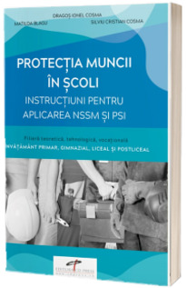 Protectia muncii in scoli. Instructiuni pentru aplicarea NSSM si PSI