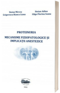Proteinuria. Mecanisme fiziopatologice si implicatii anestezice