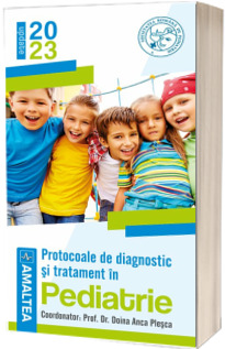 Protocoale de diagnostic si tratament in pediatrie, editie 2023