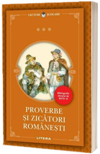 Proverbe si zicatori romanesti. Colectia lecturi scolare Proverbe si zicatori romanesti. Colectia lecturi scolare