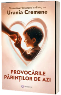 Provocarile parintilor de azi