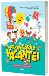 Provocarile vacantei. Clasa 1. Caietul primei vacante mari