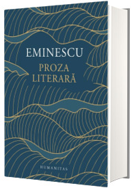 Proza literara - Mihai Eminescu