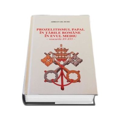 Prozelitismul papal in tarile romane in evul mediu. Veacurile XV-XVI