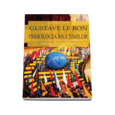 Psihologia multimilor - Istoria ideilor politice (Gustave Le Bon)