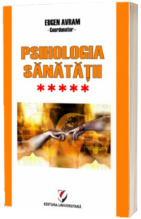 Psihologia sanatatii - Abordari aplicate - Volumul V